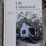 Life Unhurried Book: Slow and Sustainable Stays Across Australia